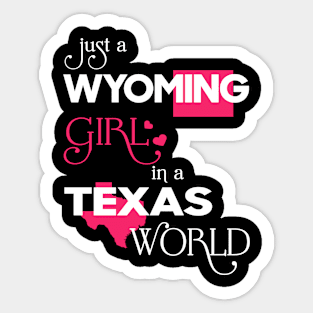 Just a Wyoming Girl In a Texas World Sticker